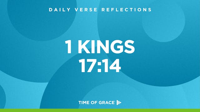 1 Kings 17:14 (Nov. 11, 2024)