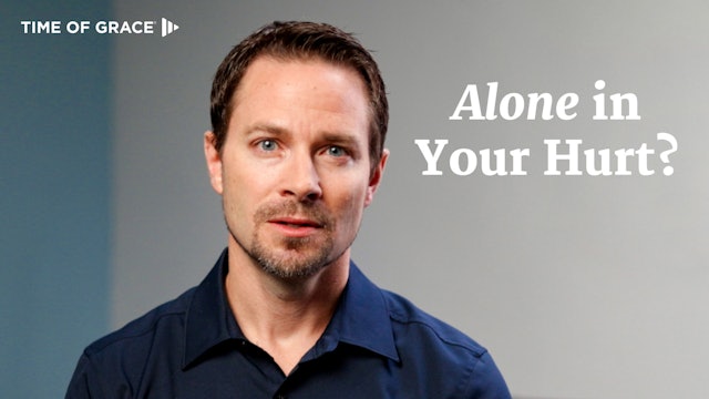 1. Do You Feel Alone in Your Hurt?
