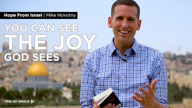 You Can See the Joy God Sees: Hope From Israel