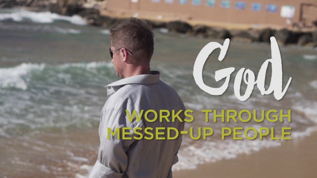 3. God Works Through Messed-Up People