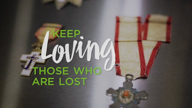 2. Keep Loving Those Who Are Lost