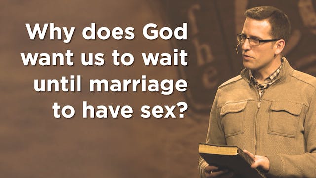 Why Wait Until Marriage to Have Sex?
