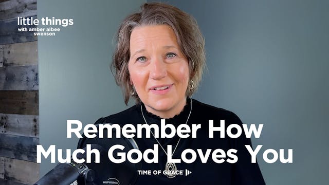 Last Call: Remember How Much God Love...