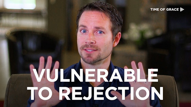 4. Vulnerable to Rejection