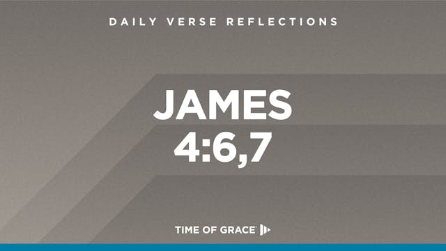 James 4:6,7 (Oct. 1, 2024)