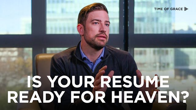 5. Is Your Resume Ready for Heaven?