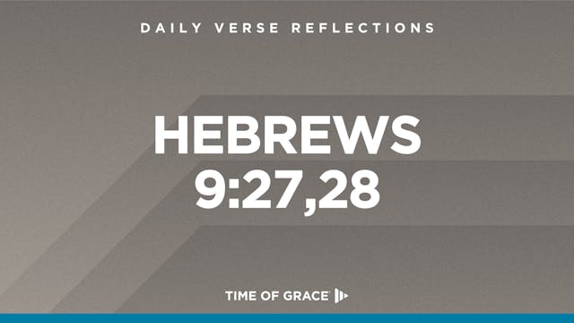 Hebrews 9:27,28 (Nov. 19, 2024)