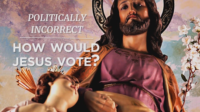 1. How Would Jesus Vote?