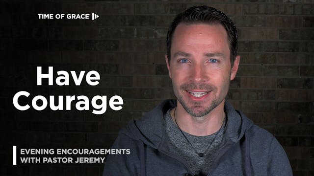Have Courage, 3/7/23