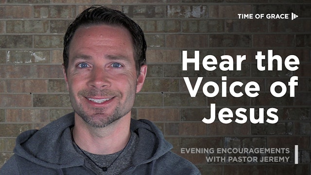 Hear the Voice of Jesus, 3/30/23