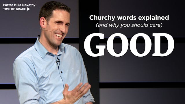 Good: Churchy Words Explained (and Wh...