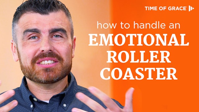 How to Handle an Emotional Roller Coaster