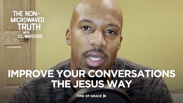 Improve Your Conversations the Jesus Way