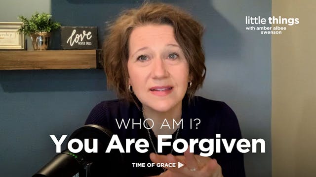 Who Am I? You Are Forgiven