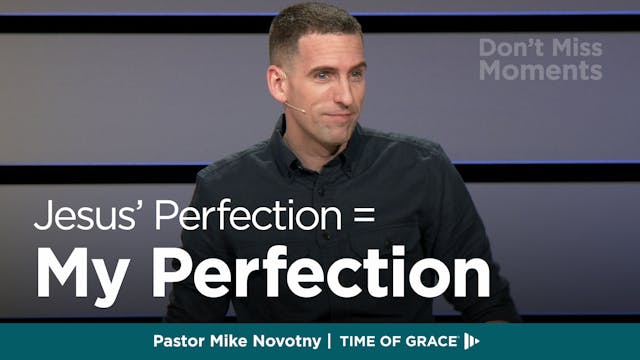 Don't Miss Moments: Jesus' Perfection...