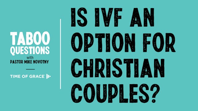 Is IVF an Option for Christian Couples?