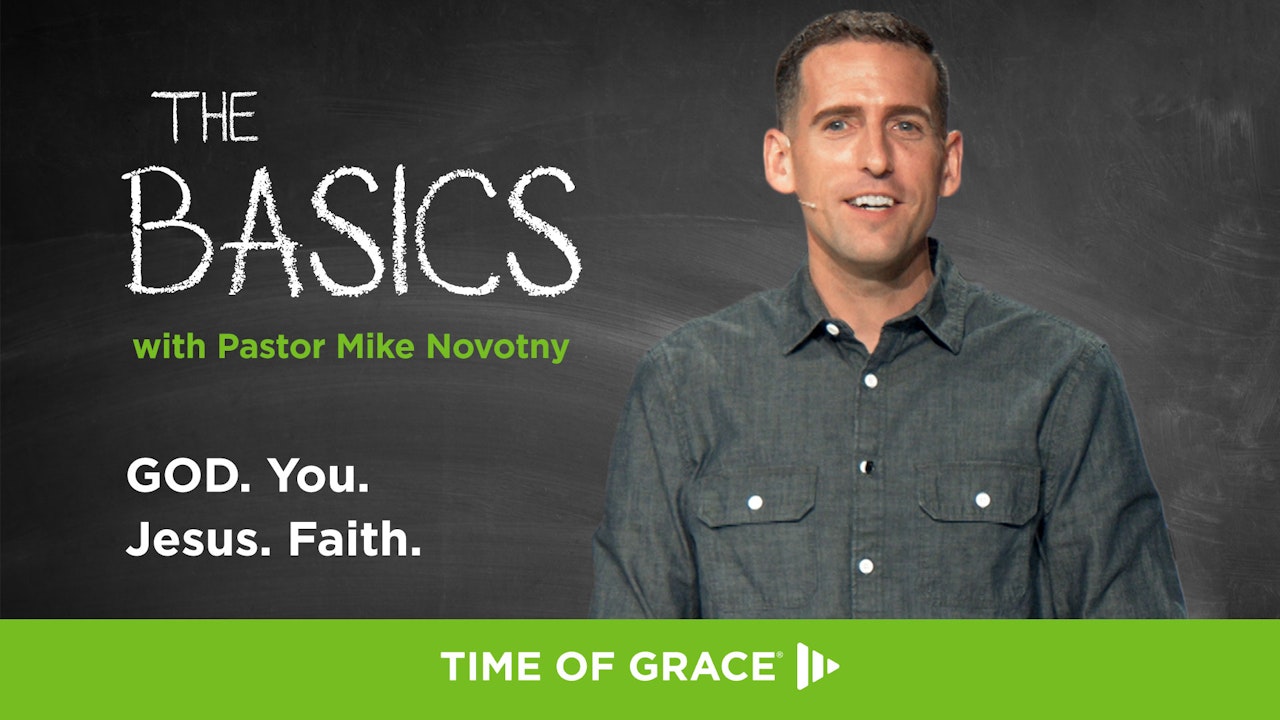 The Basics: God. You. Jesus. Faith