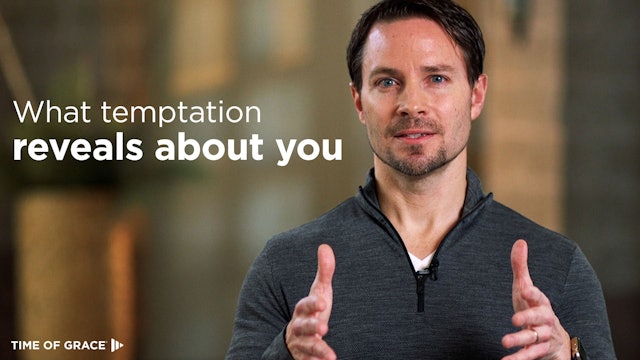 3. What Temptation Reveals About You
