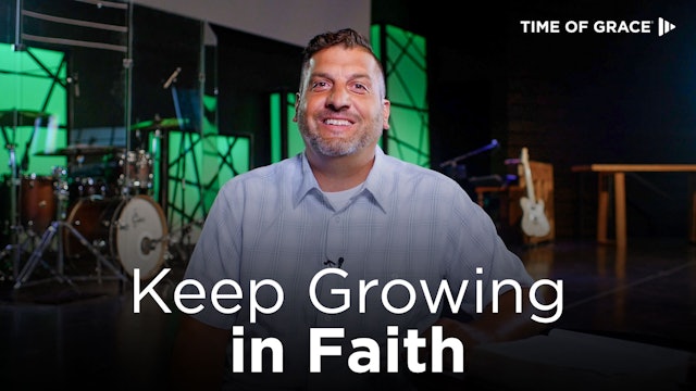 5. Are You Done Growing in Your Faith?