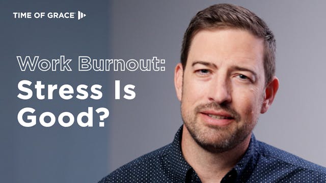 5. Burnout at Work: Use Stress Positi...