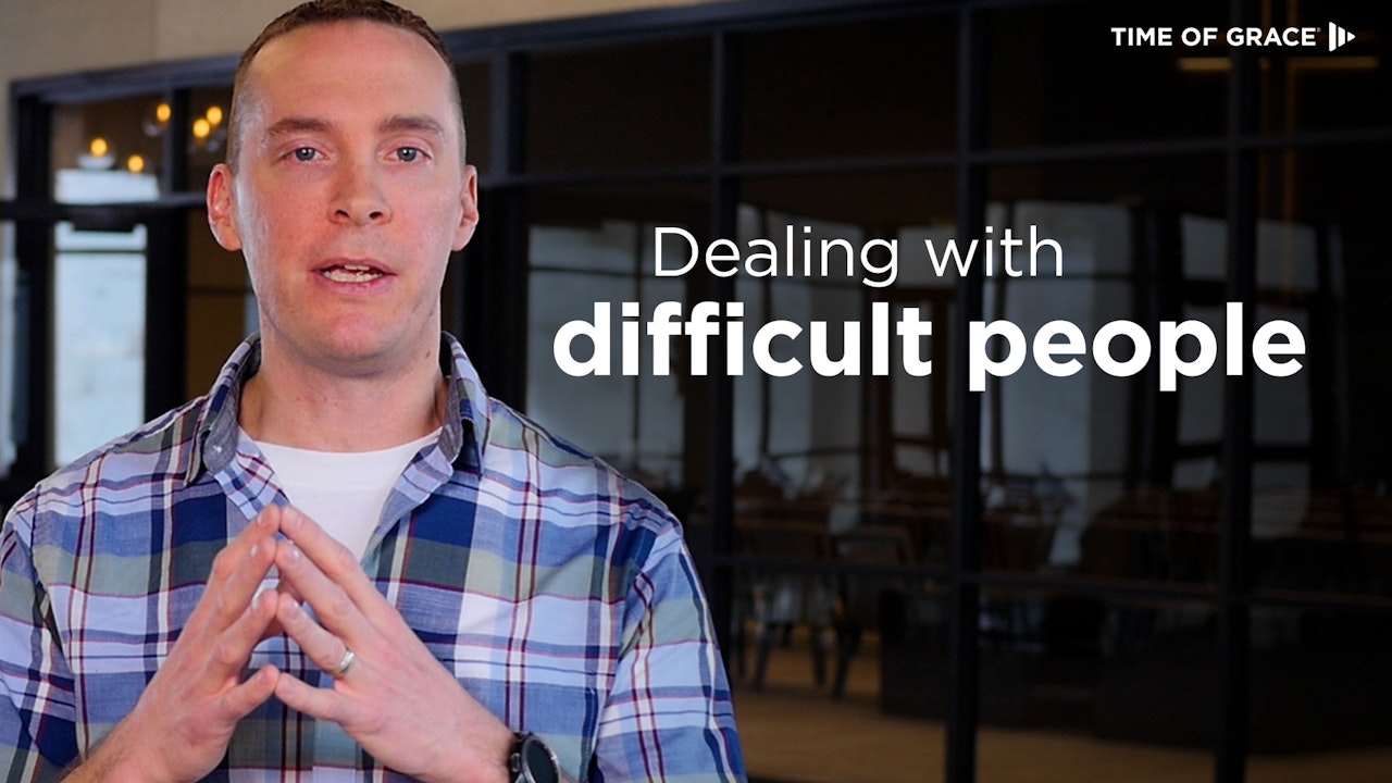 Dealing With Difficult People