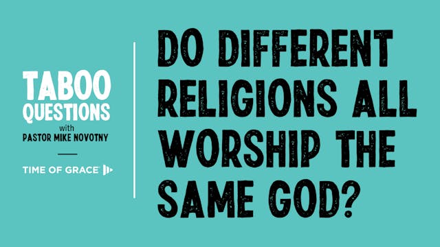 Do Different Religions All Worship th...