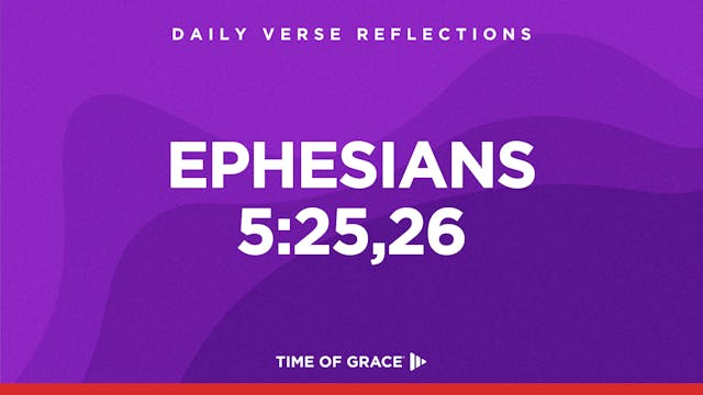 Ephesians 5:25-26 (Oct. 9, 2024)