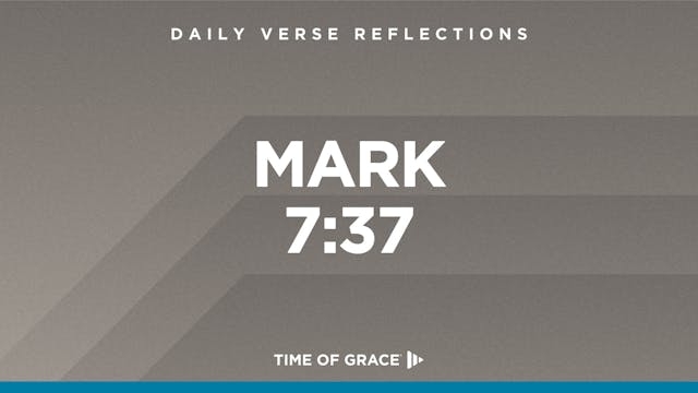 Mark 7:37 (Sept. 11, 2024)