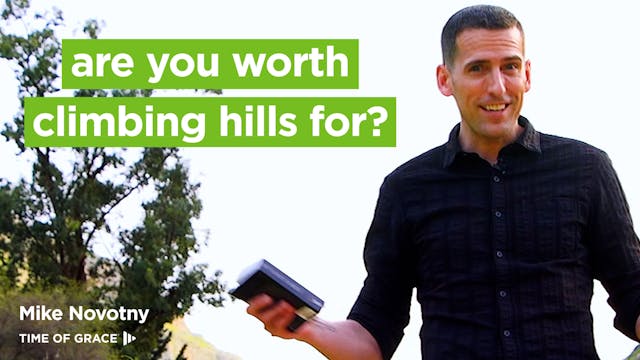 Are You Worth Climbing Hills For? - H...