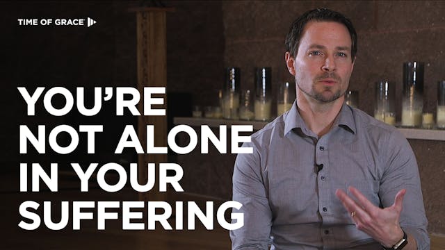 You're Not Alone in Your Suffering
