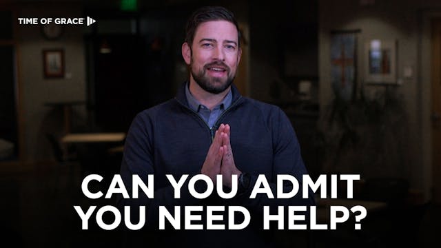 Can You Admit You Need Help?