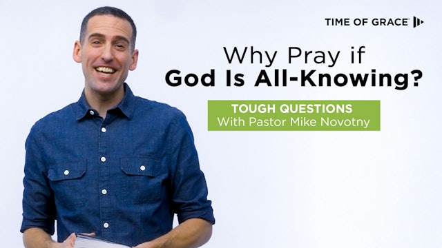 Why Pray if God Is All-Knowing?