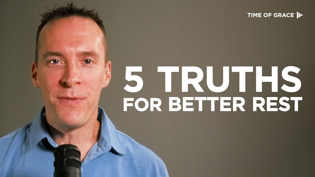5 Truths for Better Rest