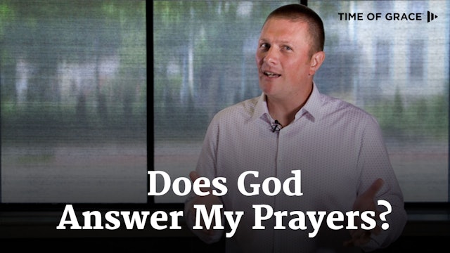 5. How Does God Answer Prayers? 