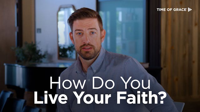 How Do You Live Your Faith?