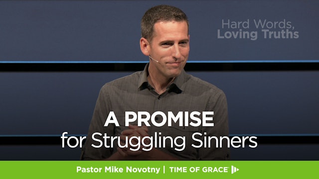 Hard Words, Loving Truths: A Promise for Struggling Sinners