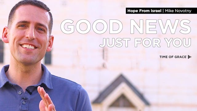 Good News Just for You: Hope From Israel