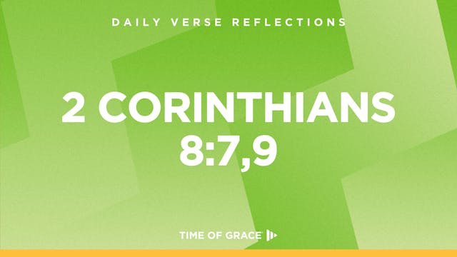 2 Corinthians 8:7,9 (Nov. 12, 2024)