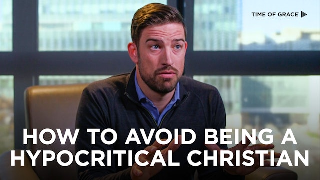 3. How to Avoid Being a Hypocritical Christian
