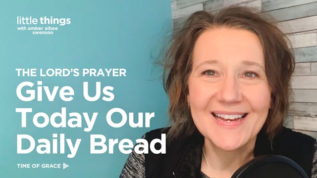 The Lord's Prayer: Give Us Today Our ...