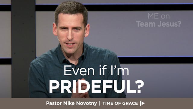 ME on Team Jesus? Even if I'm Prideful?