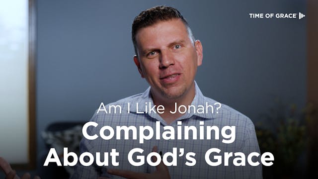 Am I Like Jonah? Complaining About Go...