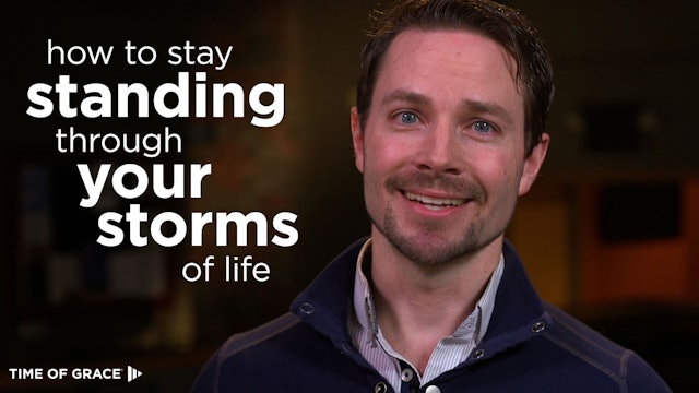 1. How to Stay Standing Through Your Storms of Life