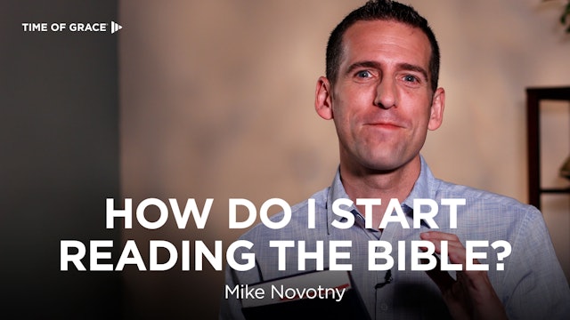 1. HOW Do I Start Reading the Bible?