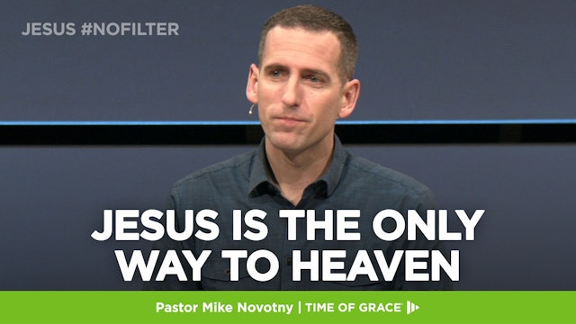 Jesus #nofilter: Jesus Is the ONLY Way to Heaven