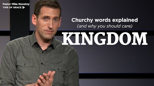 Kingdom: Churchy Words Explained (and...
