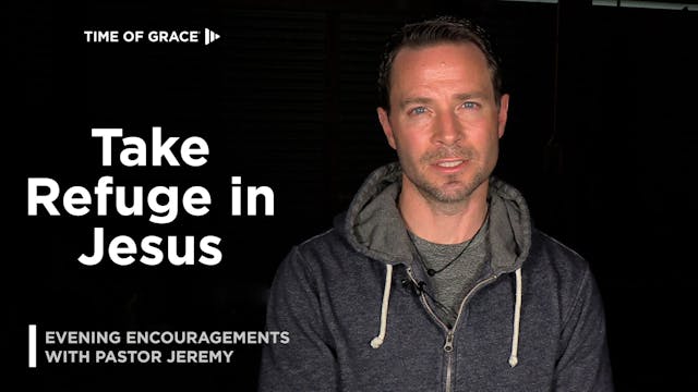 Take Refuge in Jesus, 3/5/23