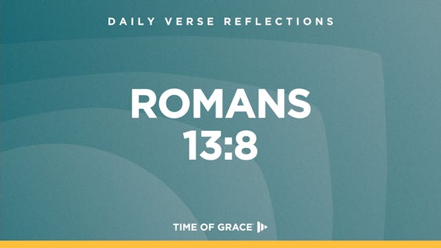 Romans 13:8 (Nov. 5, 2024)