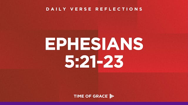 Ephesians 5:21-23 (Oct. 8, 2024)