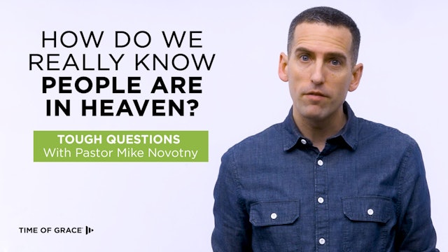 How Do We Really Know People Are in Heaven?